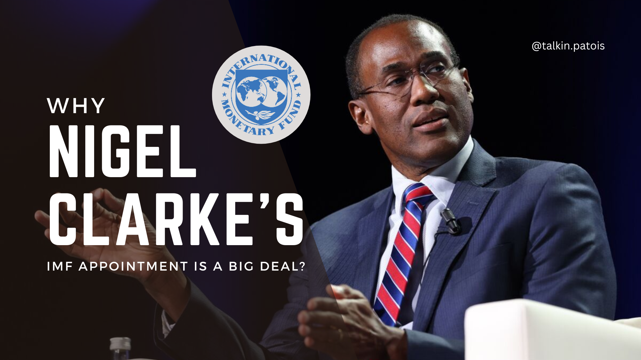 From Kingston to the World: Why Nigel Clarke’s IMF Appointment is a Big Deal and a Look at Jamaica’s Greatest Business Minds